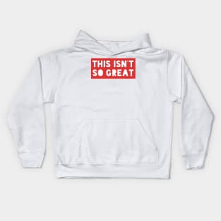 This Isn't So Great Make America Trump Free Funny Trendy Quote Red Kids Hoodie